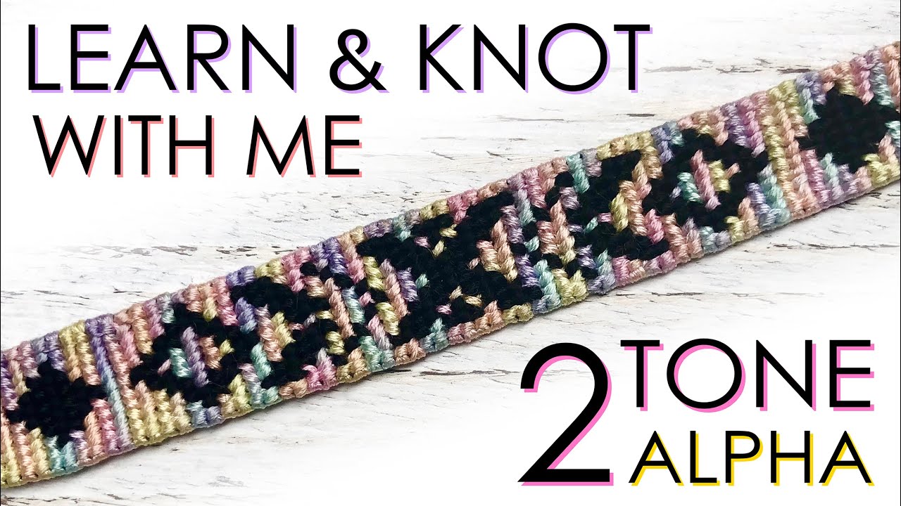 Learn and Knot With Me - 2 Tone Alpha