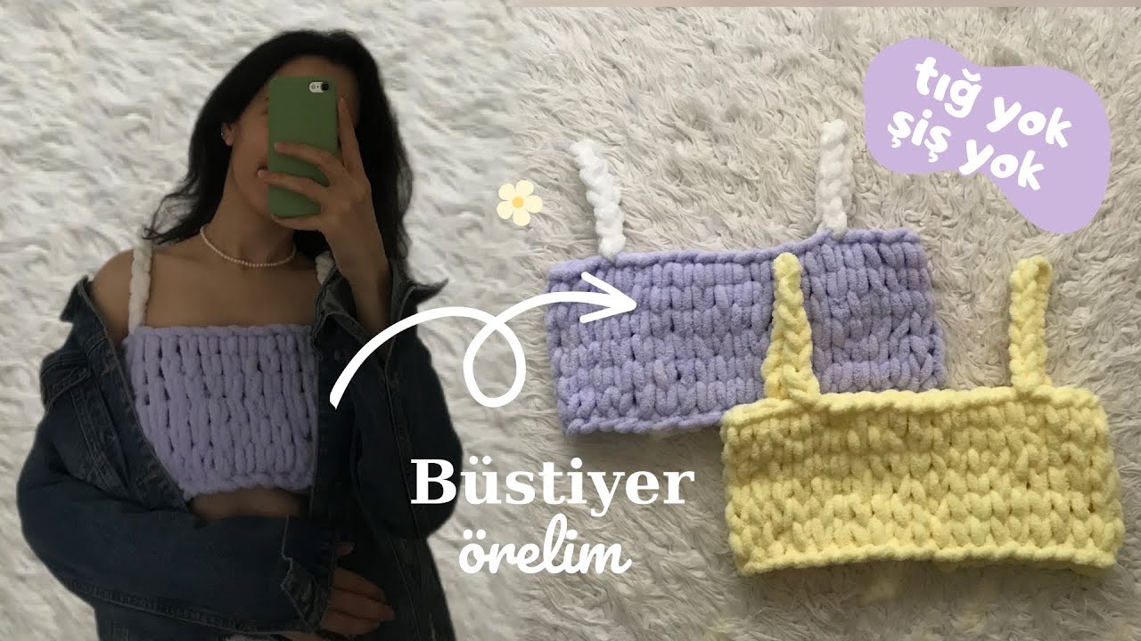 Tığ yok şiş yok /Sadece elimizle büstiyer örelim