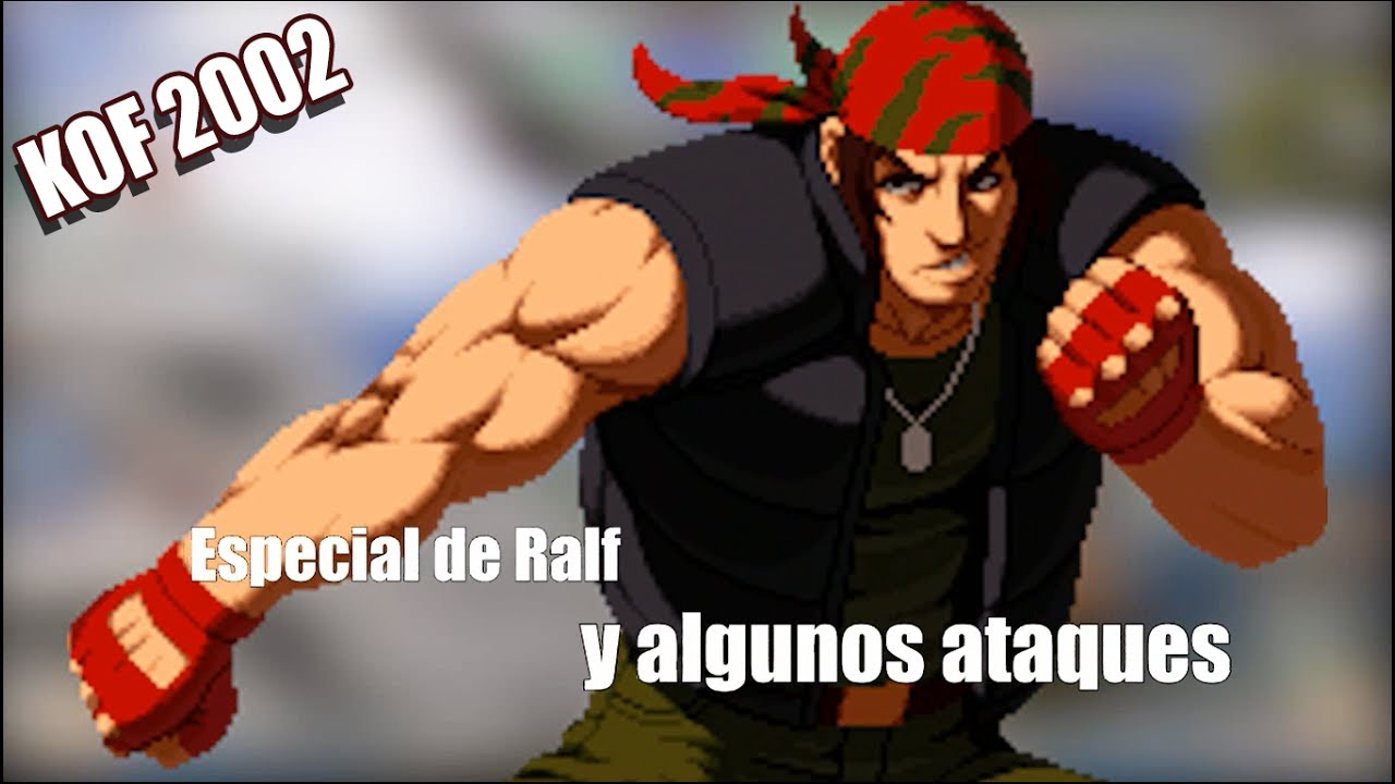 Como hacer el especial de Ralf | KOF 2002 Original o Normal