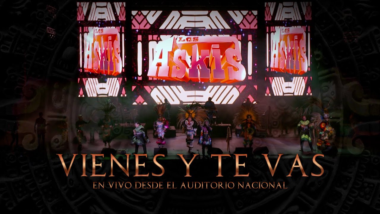 Los Askis - Vienes Y Te Vas (En Vivo Desde El Auditorio Nacional)