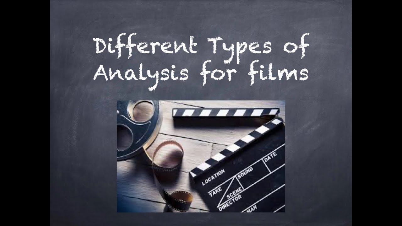 🎥Different types of analysis for films🎞