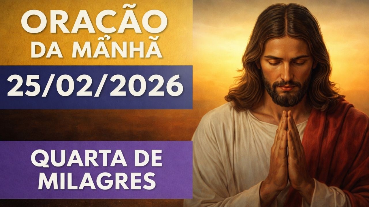 ORAÇÃO DA MANHÃ DE HOHE 25/02/2026 | BÊNÇÃOS E MILAGRES NA SUA VIDA