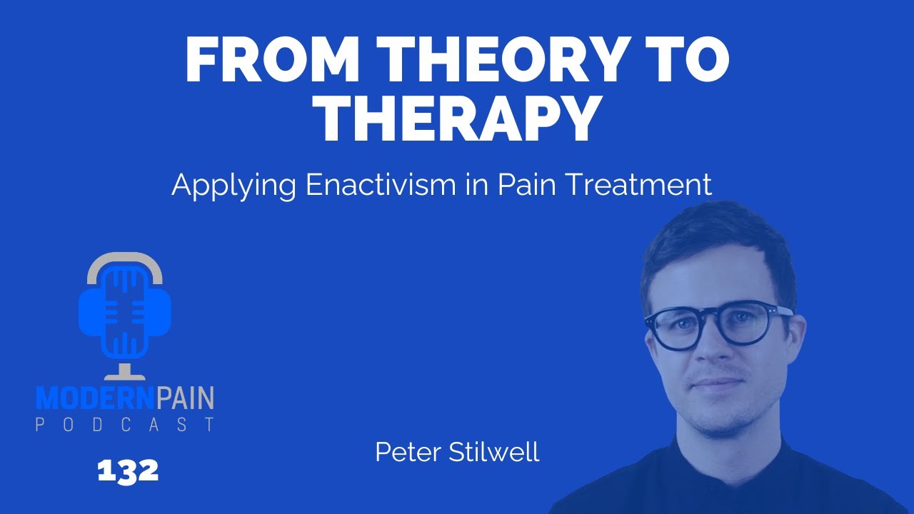 132: From Theory to Therapy: Applying Enactivism in Pain Treatment