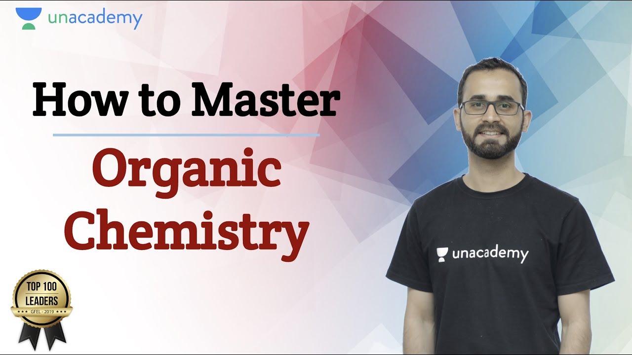 How To Master Organic Chemistry? | Unacademy JEE | JEE Chemistry | JEE Mains 2020 | Paaras Thakur