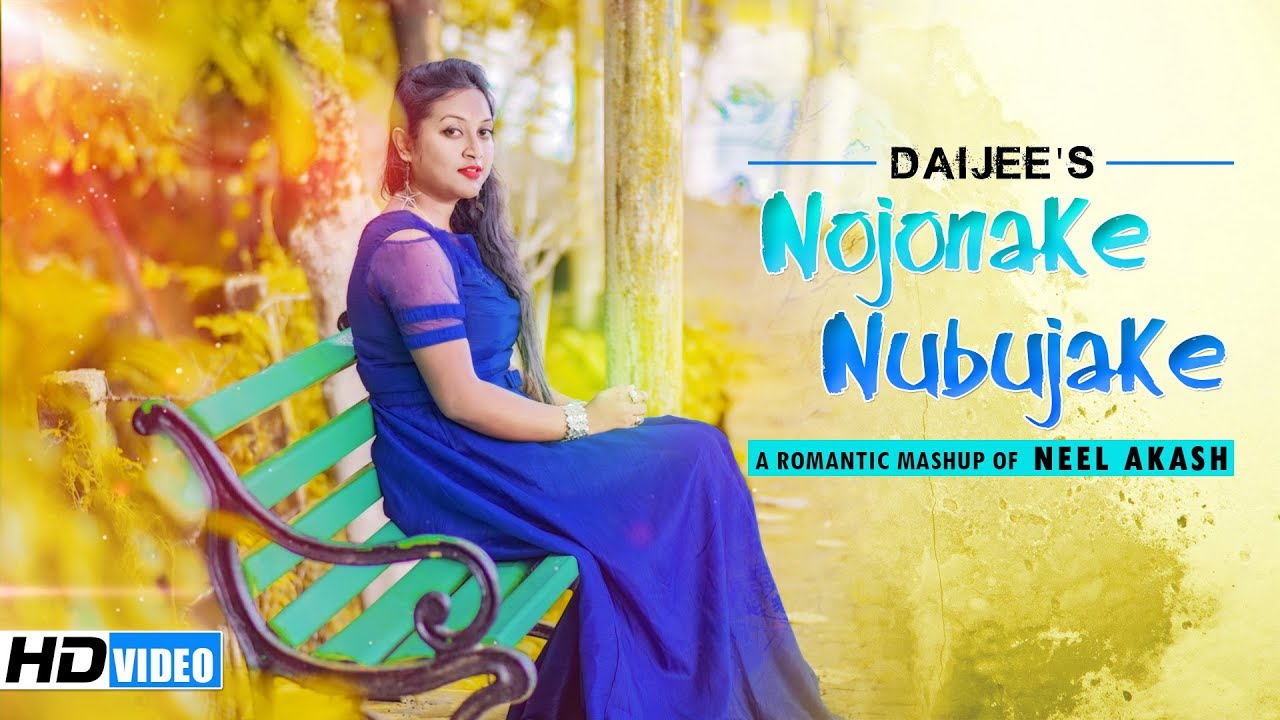 NOJONAKE NUBUJAKE || A Romantic Mashup of NEEL AKASH || DAIIZEE DAS || Official HD Video