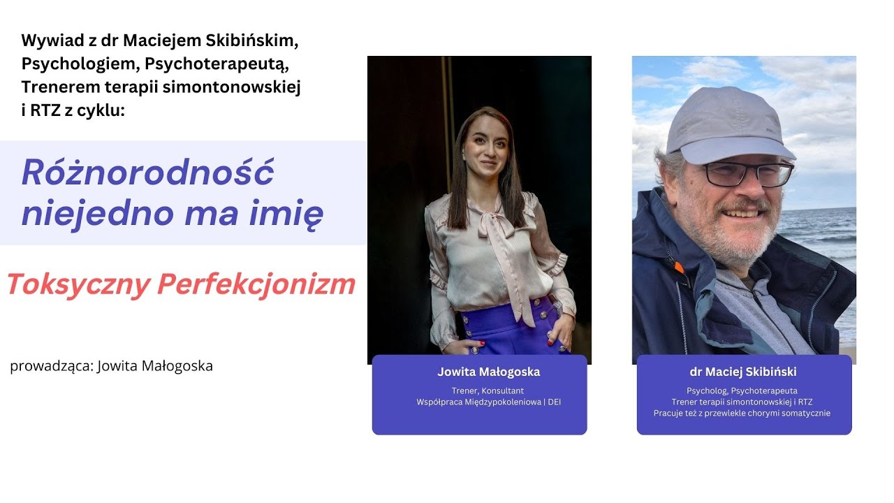 Wywiad z dr Maciejem Skibińskim, Psychologiem, Psychoterapeutą na temat perfekcjonizmu