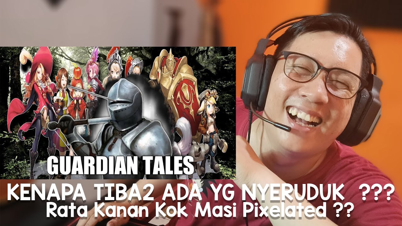 Reaction Cucok - DIMSK - Sebagus Apa Sih Ni Game Kok Banyak Yang Nyaranin | GUARDIAN TALES