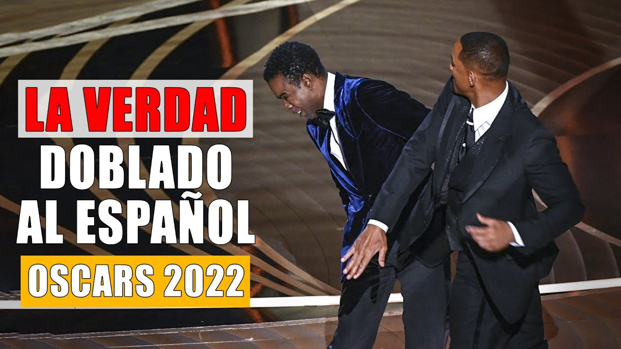 Incidente de WILL SMITH DOBLADO al ESPA&Ntilde;OL VOZ Y SUBT&Iacute;TULOS Oscars 2022