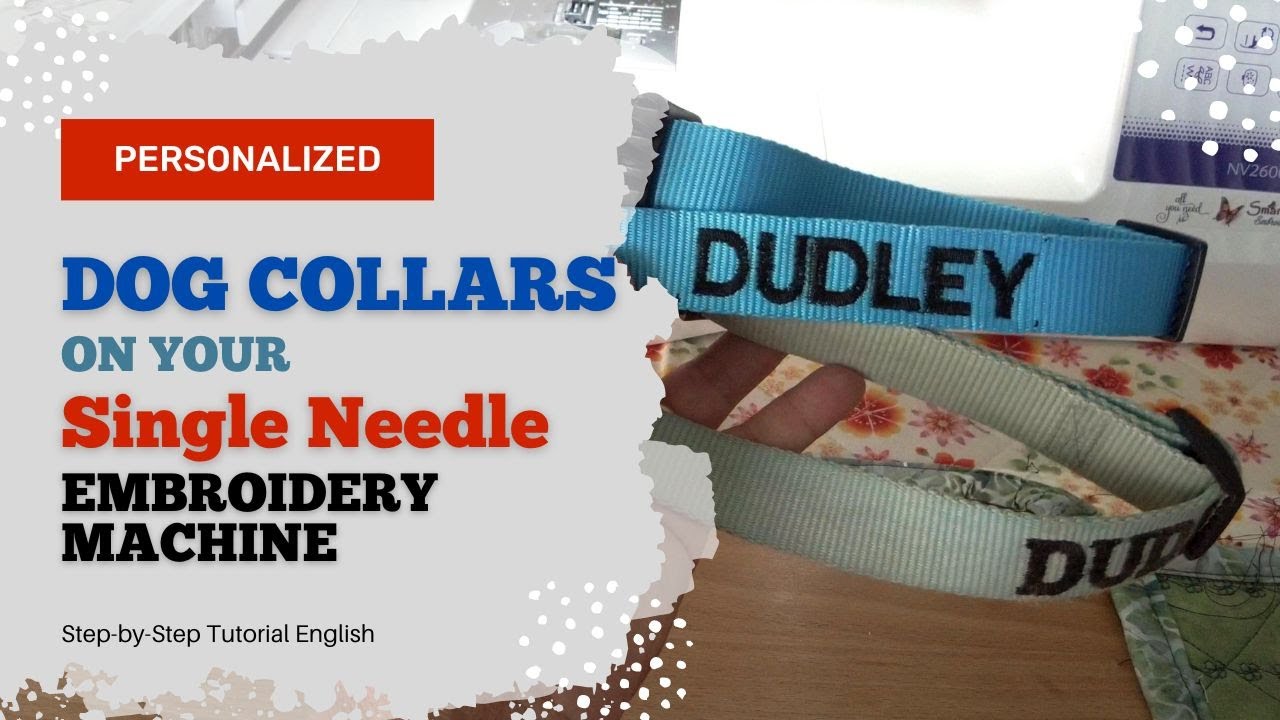 DIY Personalized Dog Collars - How to DIGITIZE in Hatch 2 and EMBROIDER on a SINGLE NEEDLE Machine