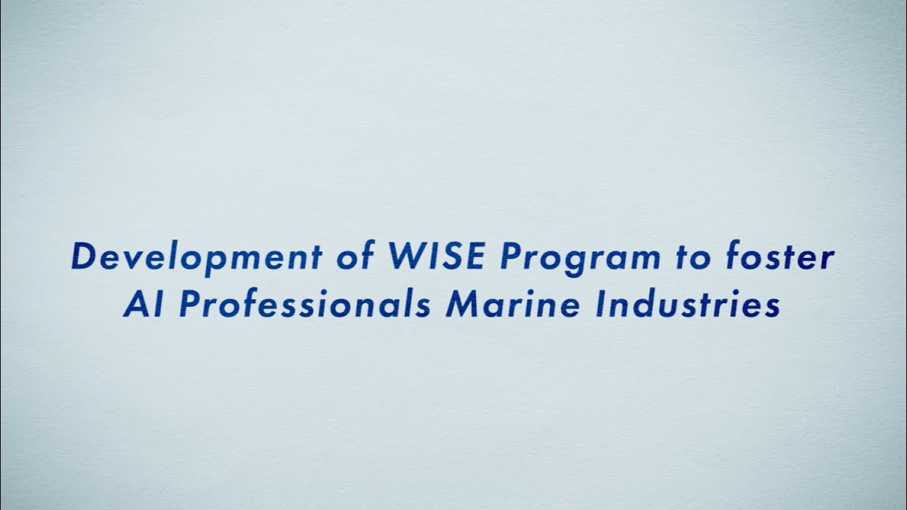 TUMSAT Introduction to Development of WISE Program to foster AI Professionals for Marine Industries