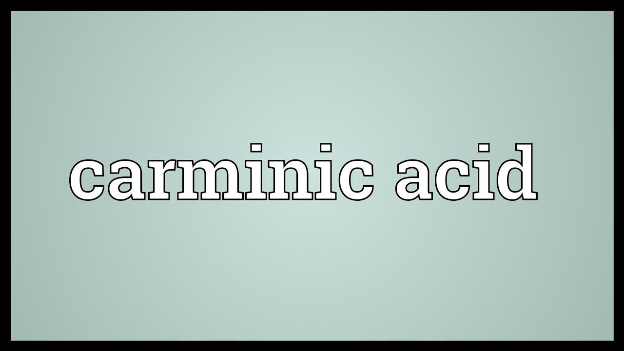 Carminic acid Meaning