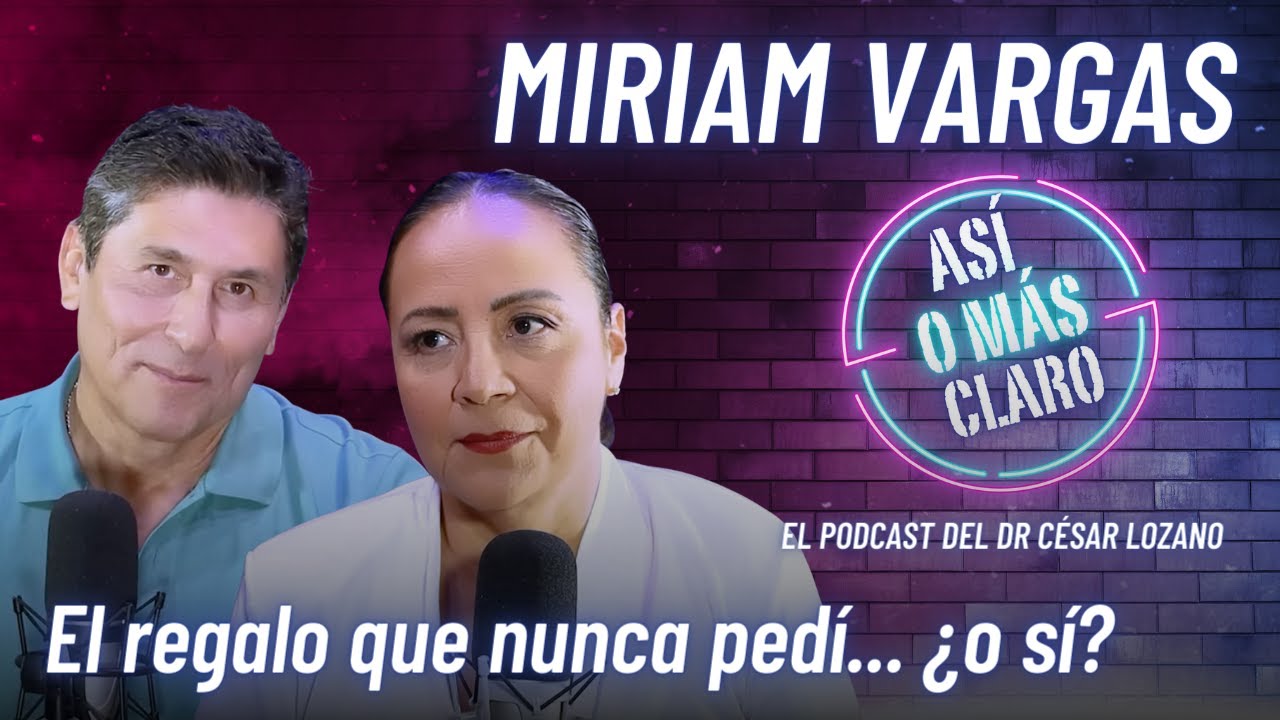 El regalo que nunca pedí... ¿o sí? | Podcast con Miriam Vargas | 
