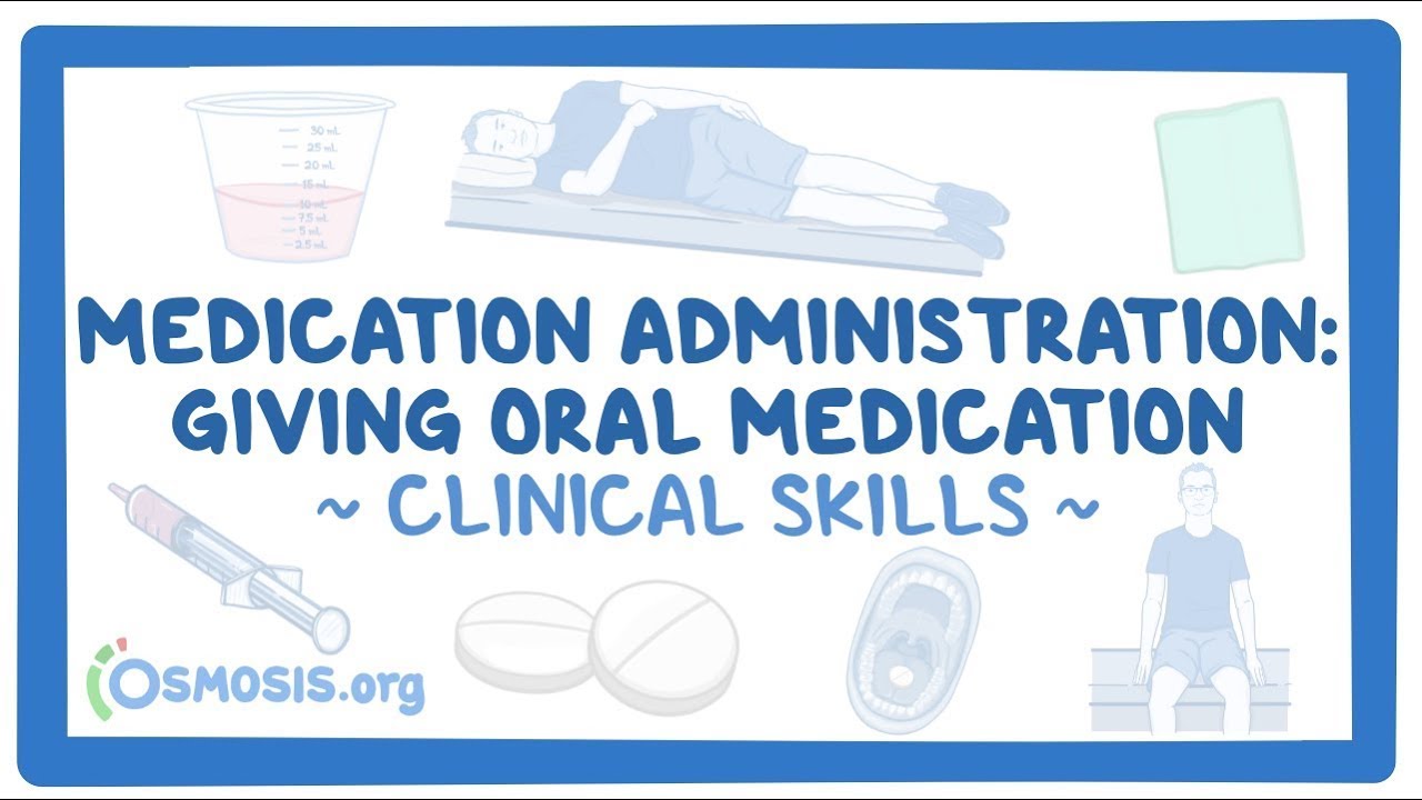 Medication administration: Giving oral medication - an Osmosis Preview