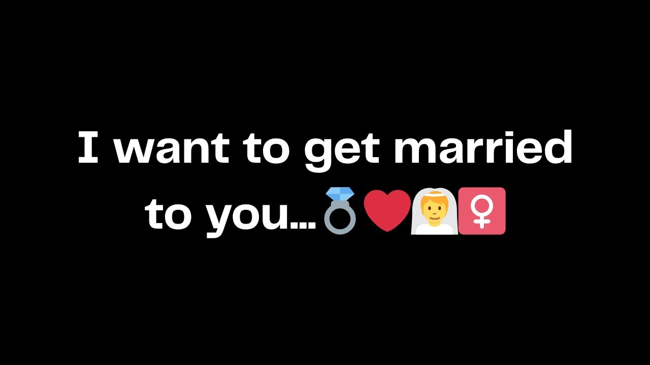I want to get married to you...💍❤️👰‍♀️