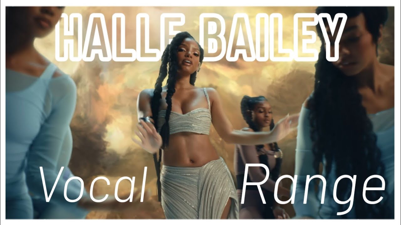 Halle Bailey FULL Vocal Range (C♯3-G5-C♯6).
