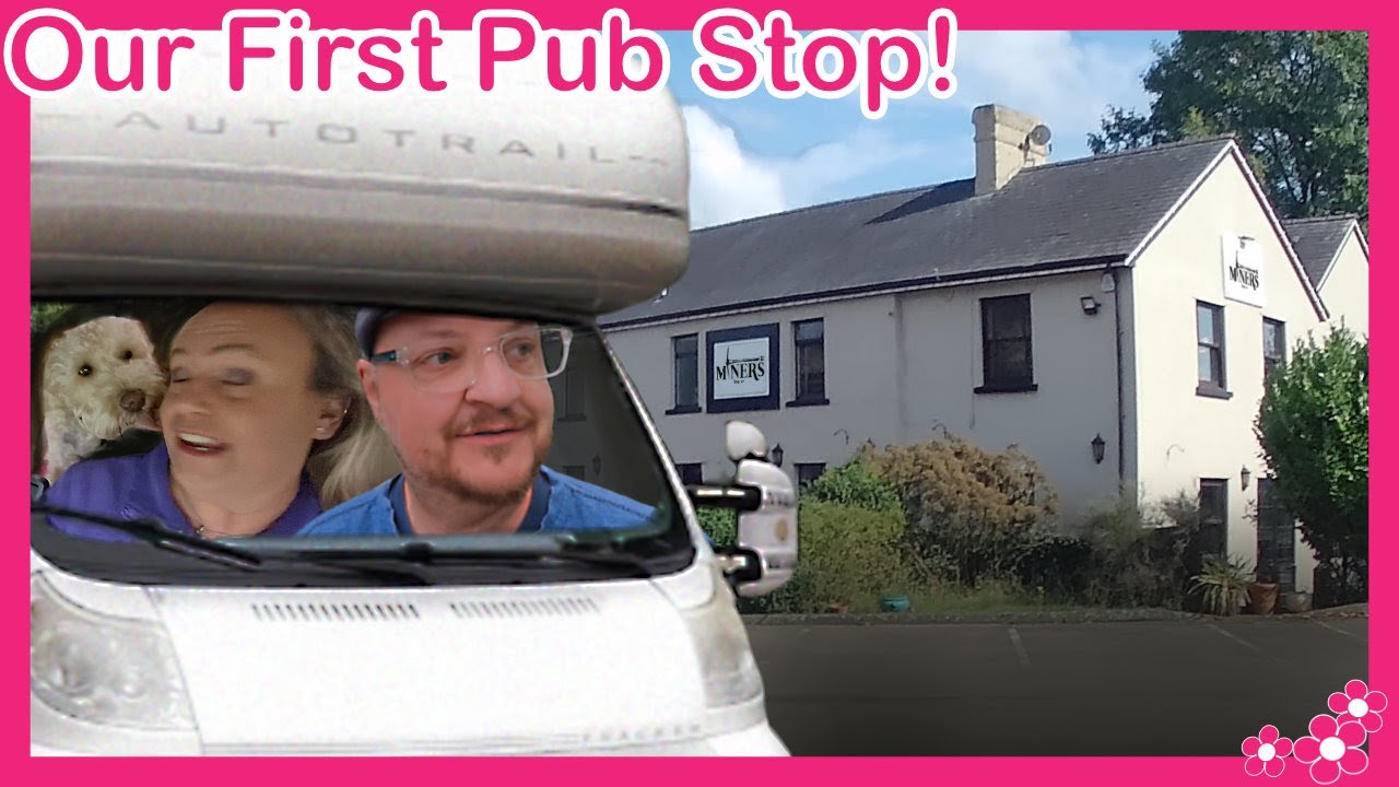 1ST MOTORHOME PUB STOPOVER @ THE MINER'S SLING, COLEFORD. EPIC FAIL OR CHOCOLATE HEAVEN IN VAN LIFE?