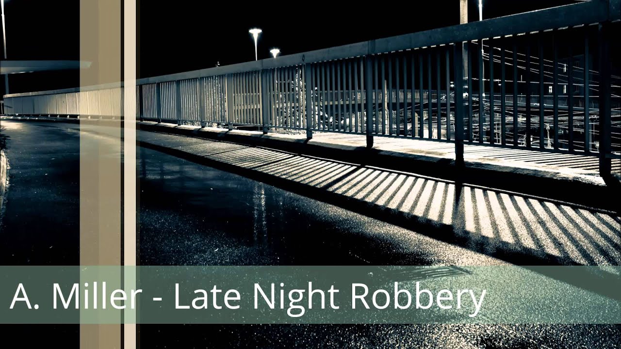A. Miller - Late Night Robbery