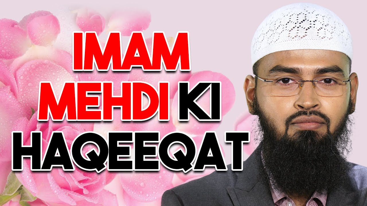 Kya Imam Mahdi Aakar Jaa Chuke Hai Ya Aanewale Hai By Adv. Faiz Syed