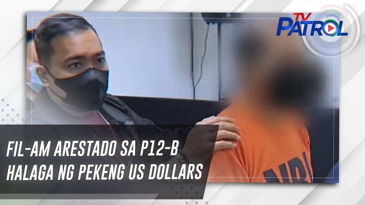 TV PATROL: Fil-Am arestado sa P12-B halaga ng pekeng US dollars