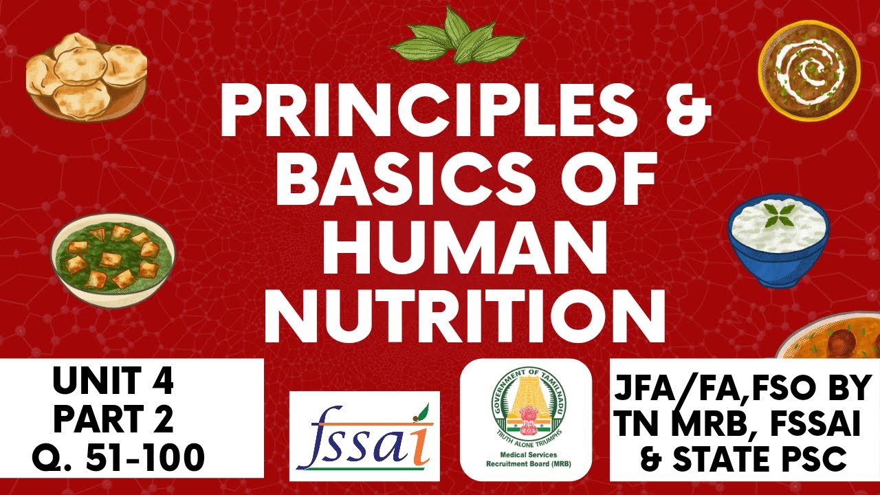 UNIT 4 | PRINCIPLES AND BASICS OF HUMAN NUTRITION | TN MRB JA, FSSAI JFA/FA, FSO RPSC | PART 2