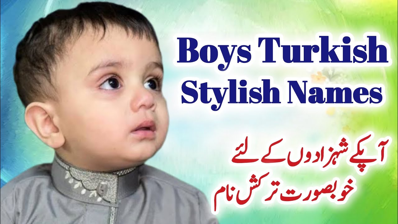 Turkish Boys Names | Most Trending Names For Boys | Stylish Islamic Names With Meaning | 