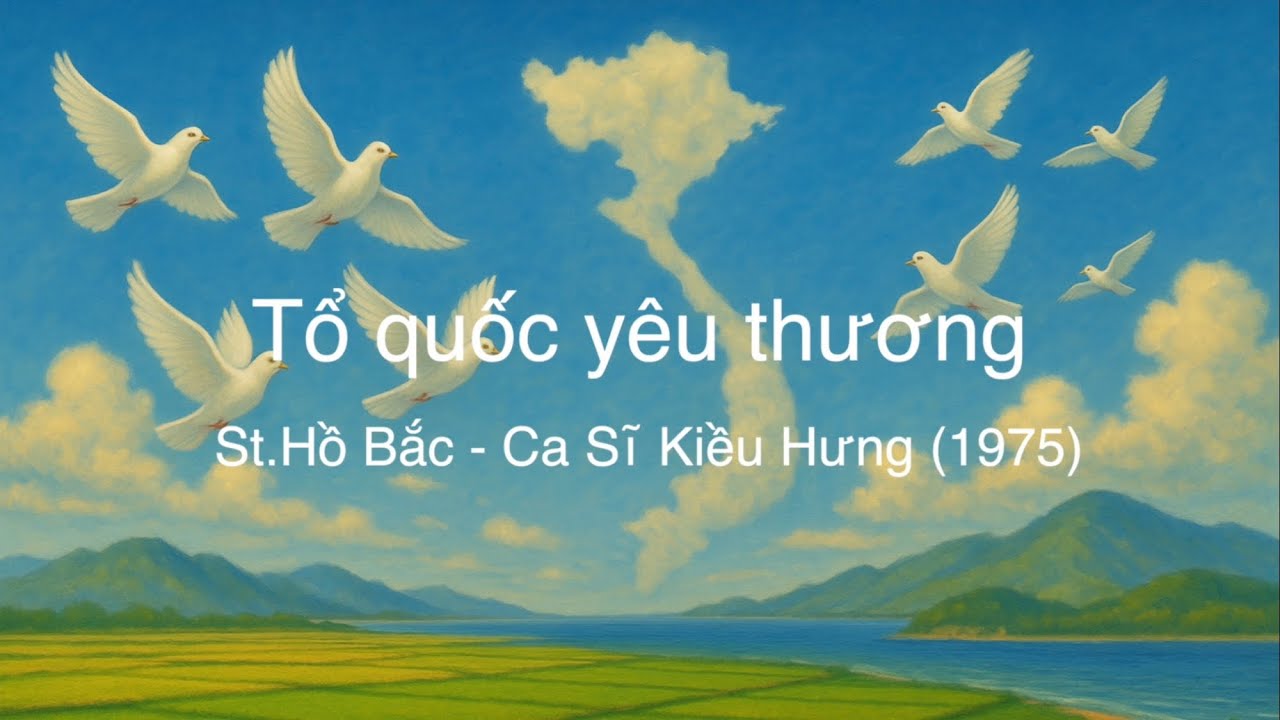 Tổ quốc yêu thương - St. Hồ Bắc // Ca sĩ Kiều Hưng (1975) Remastered