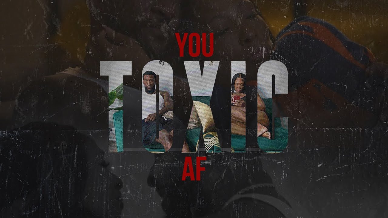 You Toxic AF FULL MOVIE