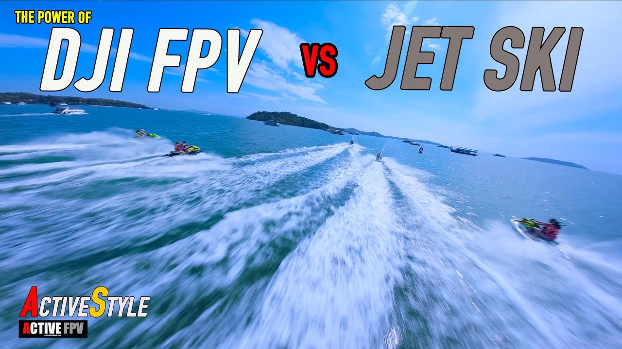DJI FPV VS JET SKI [ M-MODE HI SPEED FLIGHT] || DJI ACTION2 [2.7K] FPV THAILAND, PHUKET