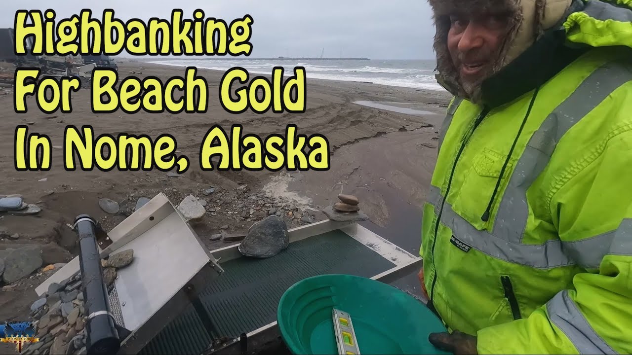 Highbanking For Beach Gold in Nome, Alaska