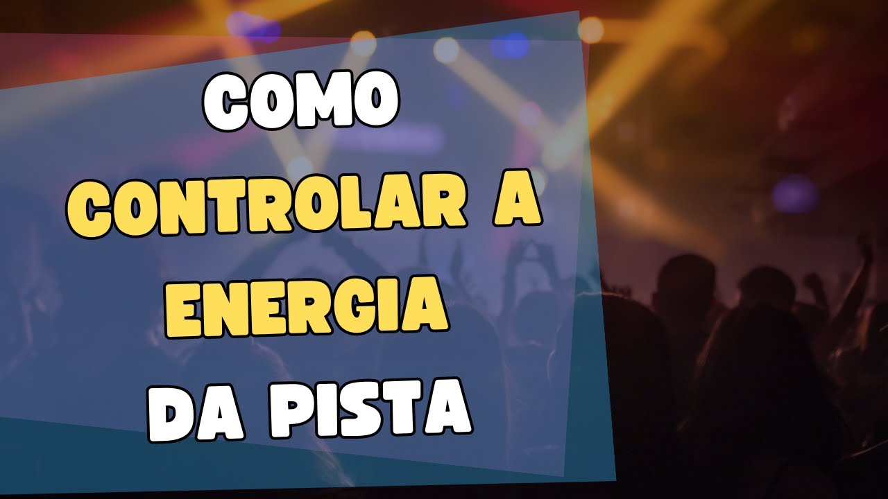 Como Controlar a Energia da Pista de Dança