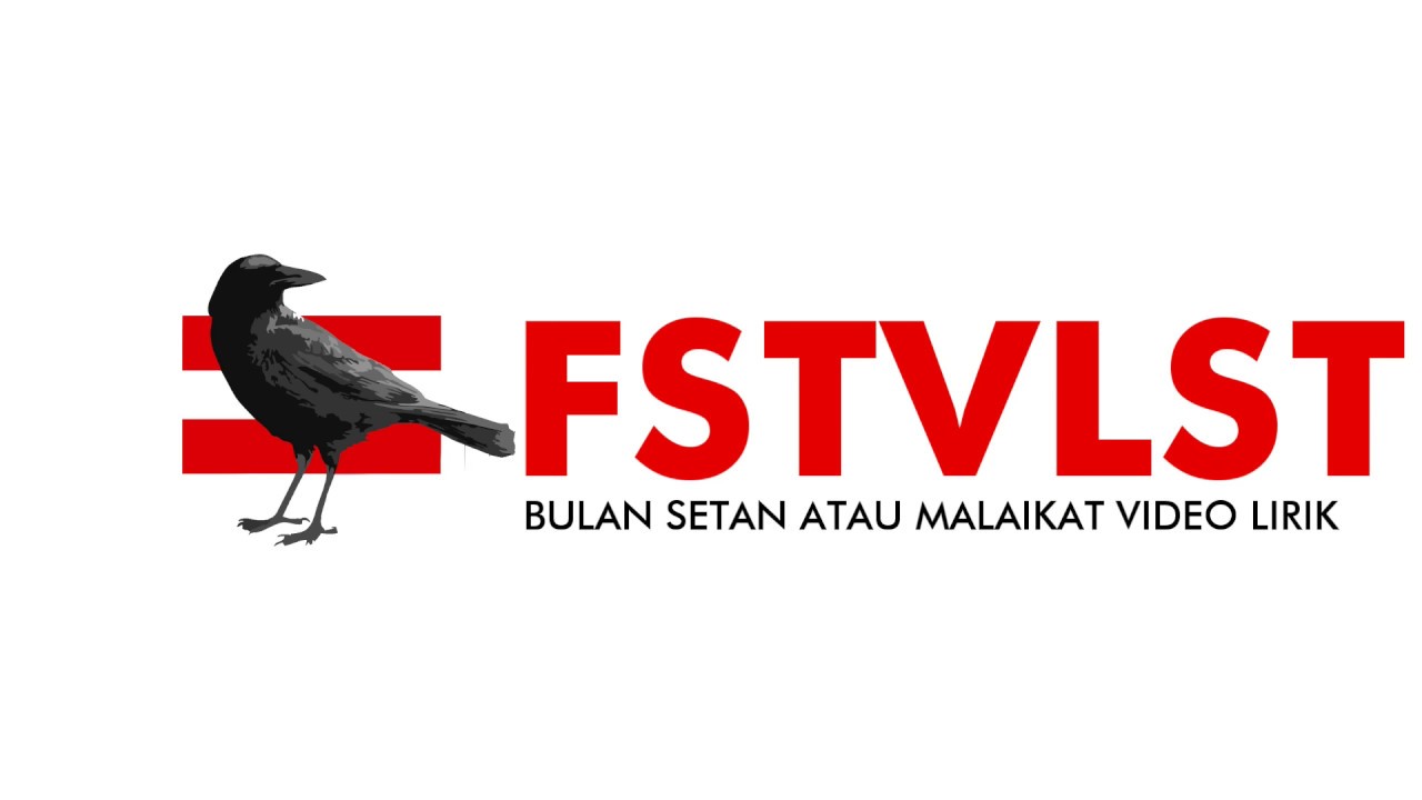 FSTVLST   Bulan Setan atau Malaikat Lirik Video