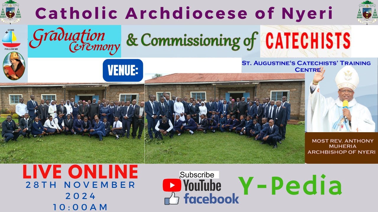 Graduation Ceremony and Commissioning of Catechists |  Mass Livestreaming | MATHARI | NYERI