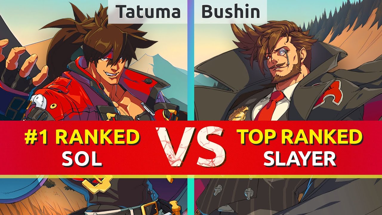 GGST ▰ Tatuma (#1 Ranked Sol) vs Bushin (TOP Ranked Slayer). High Level Gameplay
