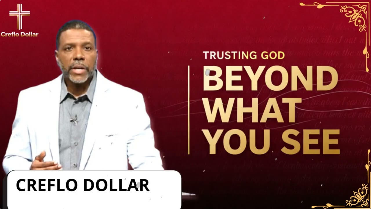 The Life of Faith—Trusting God Beyond What You See || Creflo Faith