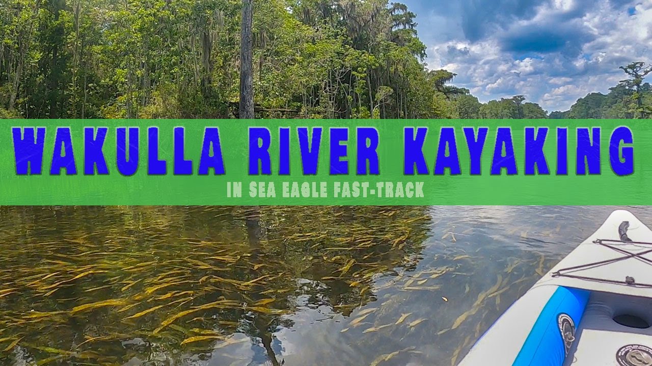 DISCOVERING WAKULLA RIVER BY KAYAK / SEA EAGLE FAST-TRACK / RV LIFE AND ADVENTURES