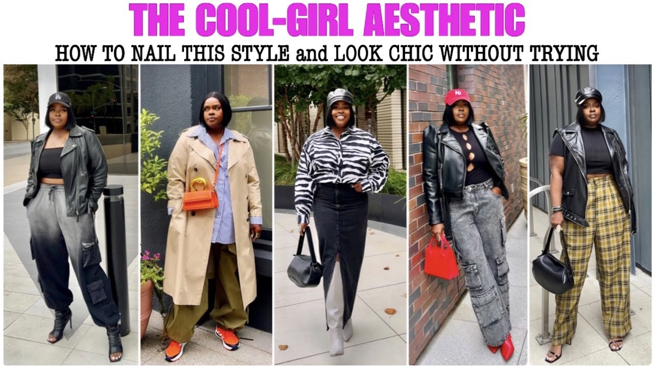 HOW TO LOOK CHIC WITHOUT TRYING: COOL GIRL AESTHETIC