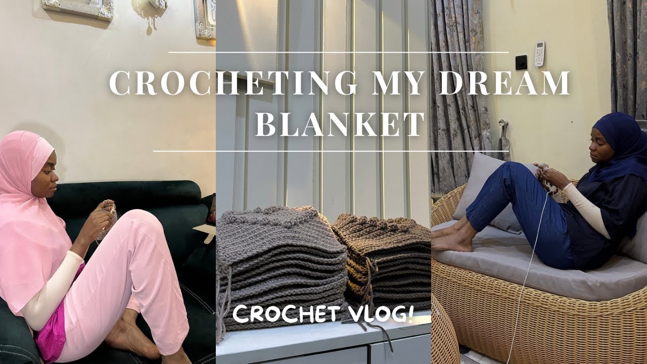 Crocheting My Dream Blanket 🧶|| Crochet Vlog
