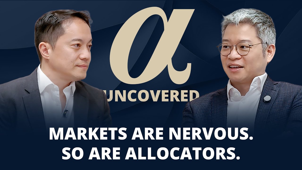 Markets Are Nervous. So Are Allocators | Alpha Uncovered x Allen Sing, Sun Hung Kai Capital Partners