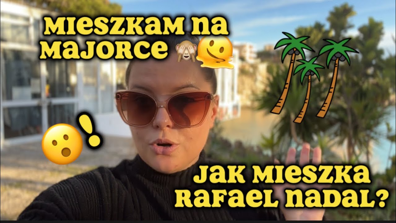 JAK MIESZKA RAFAEL NADAL?! | WAKACJE NA MAJORCE 🌴