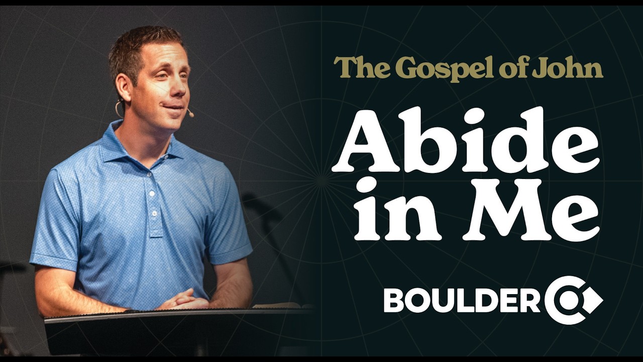 The Gospel of John: Abide in Me | Calvary Bible Church | Boulder, Colorado