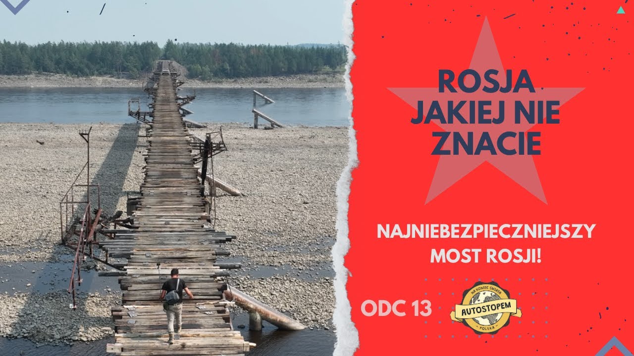 Rosja jakiej nie znacie. Najniebezpieczniejszy most Rosji! (odc.13)