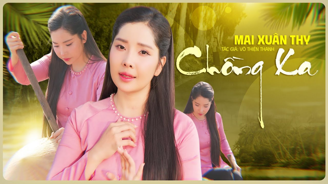 CHỒNG XA - MAI XUÂN THY || Dậy Đi Em Đừng Ngủ Dây Dưa - MV Music Trữ Tình Hay Nhất