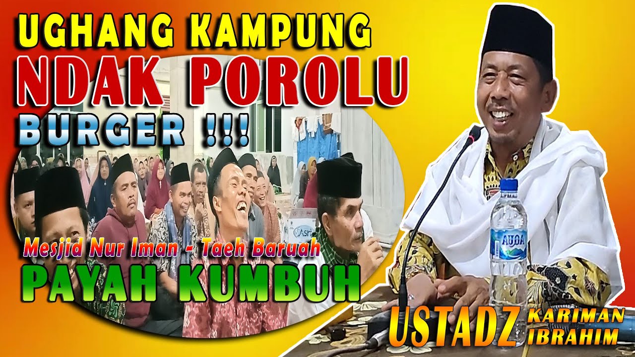 Ughang Kampung Ndak Porolu Burger !!! - Mesjid Nur Iman Payah Kumbuh - USTADZ KARIMAN IBRAHIM