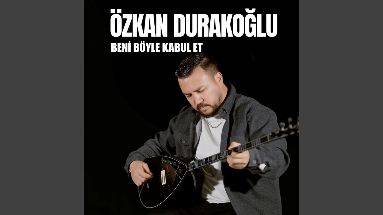 BENİ BÖYLE KABUL ET