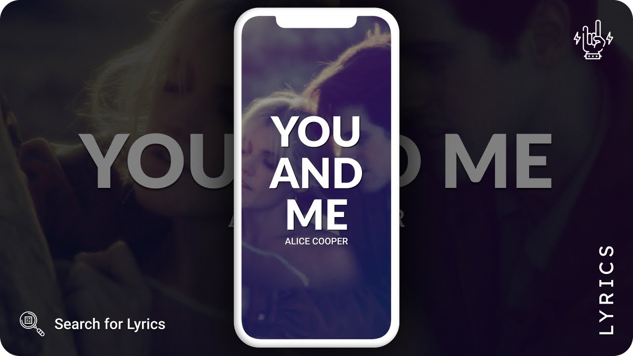 Alice Cooper - You and Me (Lyrics for Mobile)