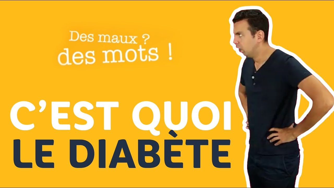 C'est quoi le diabète ? | Des maux, des mots