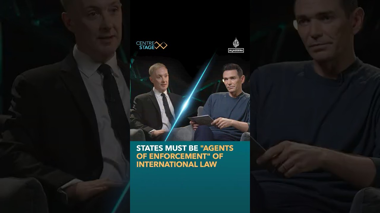 States must be 'agents of enforcement' of international law | Centre Stage