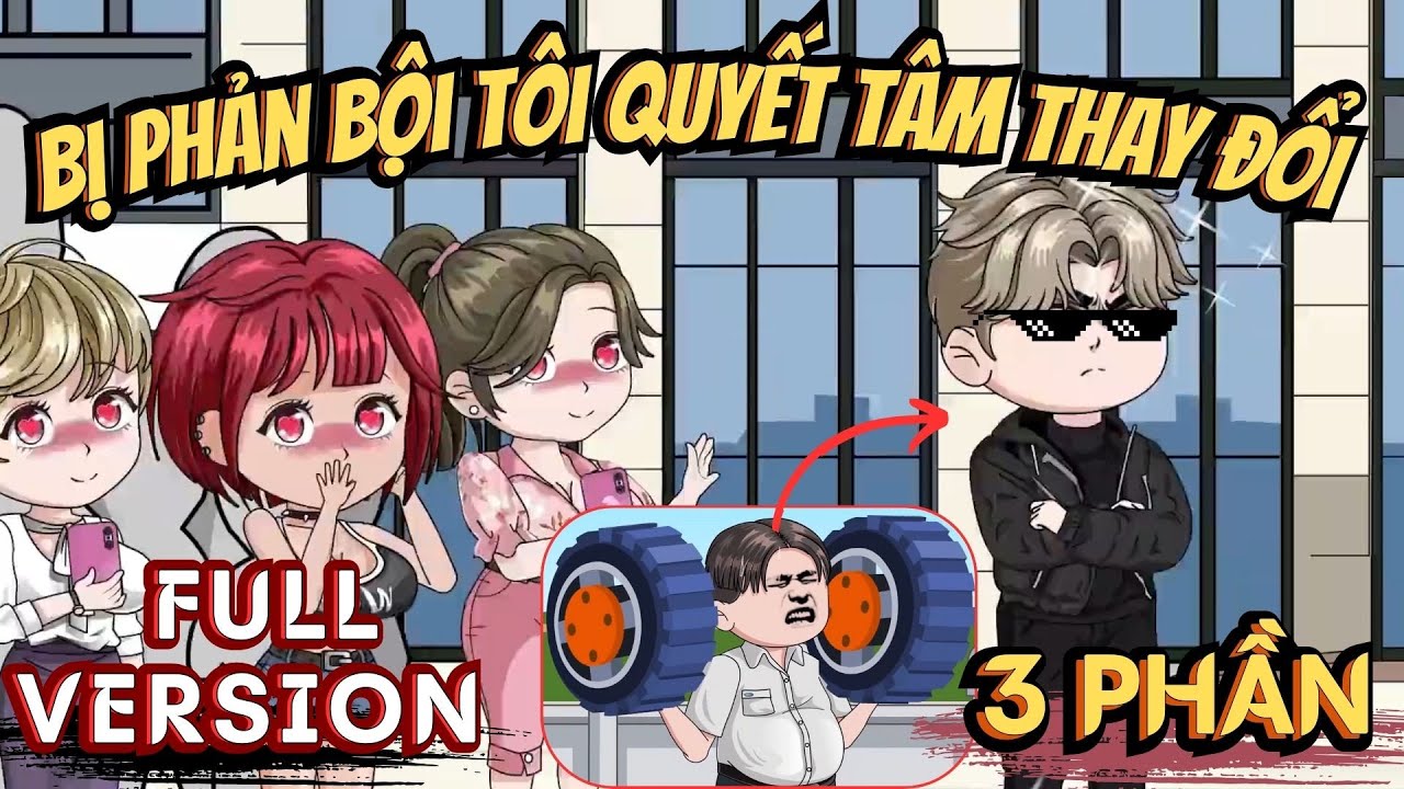 FULL VERSION | Bị Phản Bội Tôi Quyết Tâm Thay Đổi - Bơ Tiên Sinh
