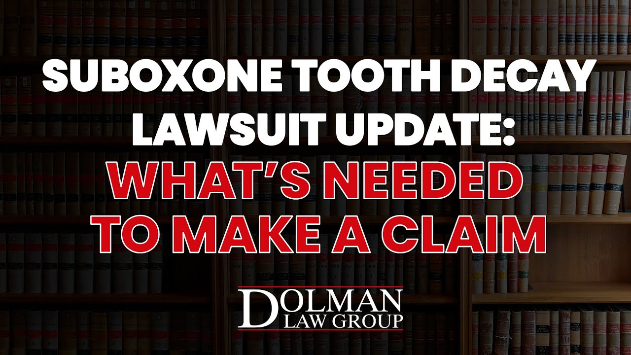 Suboxone Tooth Decay Lawsuit Update: What’s Needed To Make a Claim