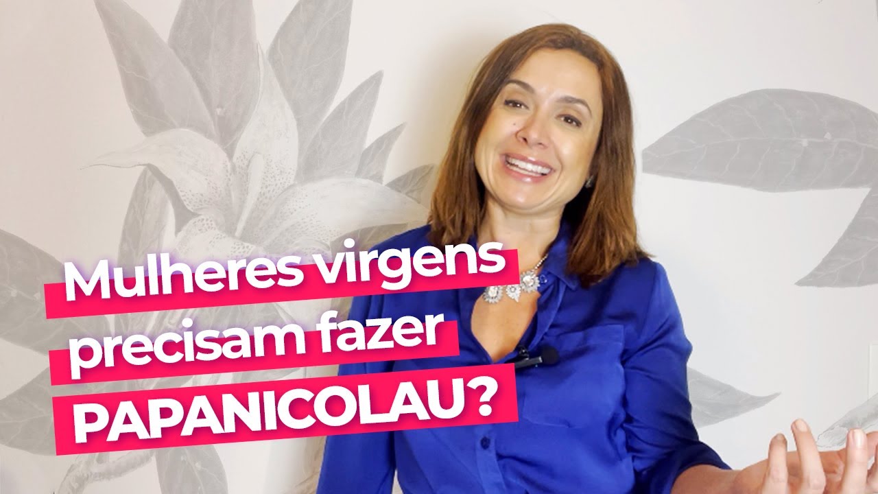 MULHERES VIRGENS precisam realizar o EXAME PREVENTIVO? | Dra Patricia Bretz